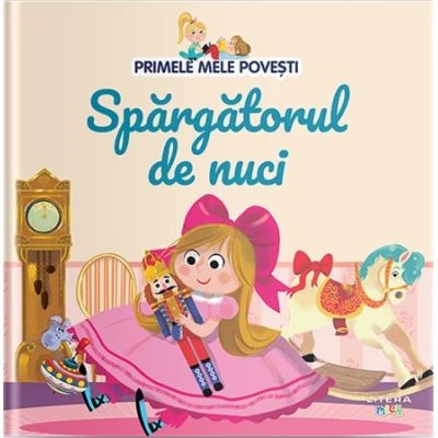 Volumul 19. Primele mele povesti. Spargatorul de nuci