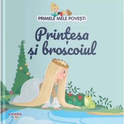 Volumul 24. Primele mele povesti. Printesa si broscoiul