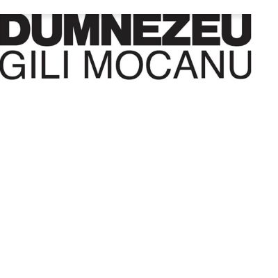 Gili Mocanu - Dumnezeu - Dan Popescu