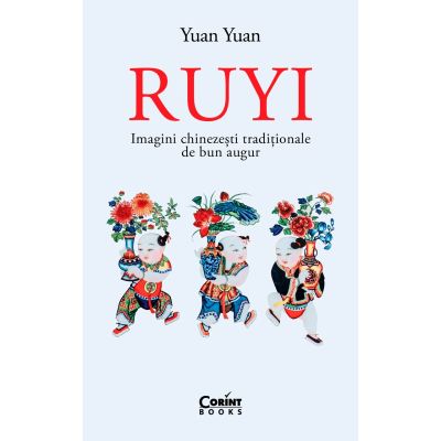 Ruyi. Imagini chinezesti traditionale de bun augur - Yuan Yuan