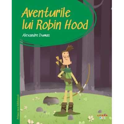 Prima mea biblioteca. Aventurile lui Robin Hood vol. 27 - Alexandre Dumas