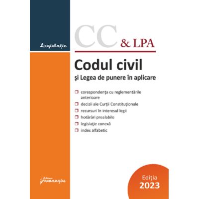 Codul civil si Legea de punere in aplicare. Actualizat la 1 septembrie 2023