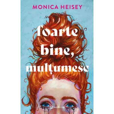 Foarte bine multumesc - Monica Heisey