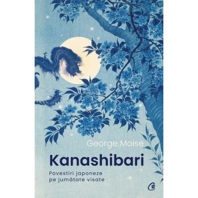 Kanashibari. Povestiri japoneze pe jumatate visate - George Moise