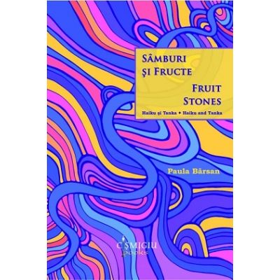 Samburi si fructe. Haiku si Tanka - Paula Barsan