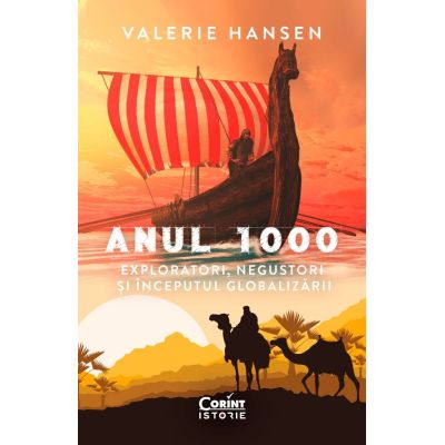 Anul 1000. Exploratori negustori si inceputul globalizarii - Valerie Hansen