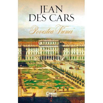 Povestea Vienei editia a 2-a - Jean Des Cars