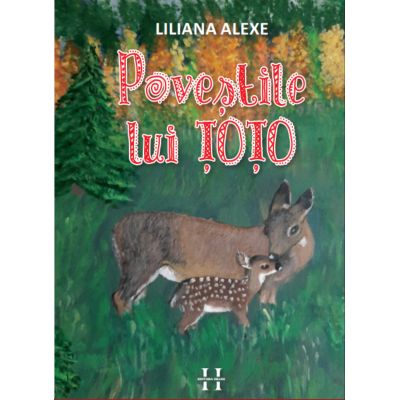 Povestile lui Toto - Liliana Alexe