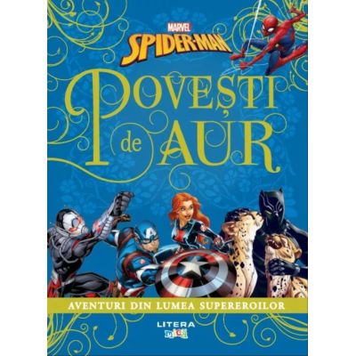 Marvel. Spider-Man. Povesti de aur. Aventuri din lumea supereroilor