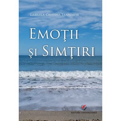 Emotii si simtiri - Gabriela Cristina Trandafir