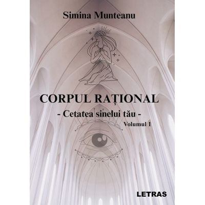 Corpul rational - Cetatea sinelui tau - Simina Munteanu