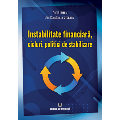Instabilitate financiara cicluri politici de stabilizare - Aurel Iancu