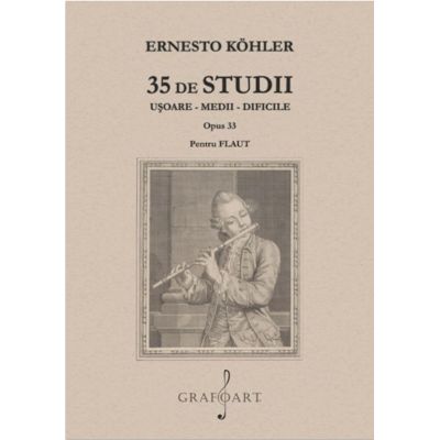 35 de Studii Usoare - Medii - Dificile. Opus 33 - Pentru Flaut - Ernesto Kohler