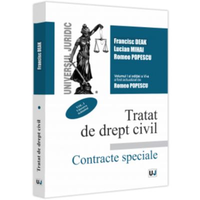 Tratat de drept civil. Contracte speciale. Vol. 1. Vanzarea. Schimbul. Editia a 6-a actualizata si completata - Francisc Deak