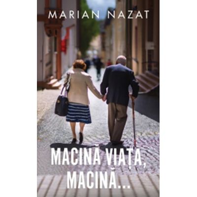 Macina viata macina - Marian Nazat