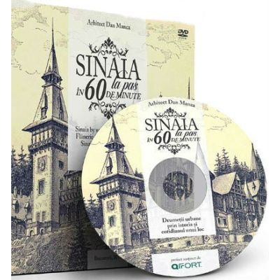 Sinaia la pas in 60 de minute. Carte cu DVD - Dan Manea