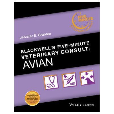 Blackwells Five-Minute Veterinary Consult. Avian - Jennifer E. Graham
