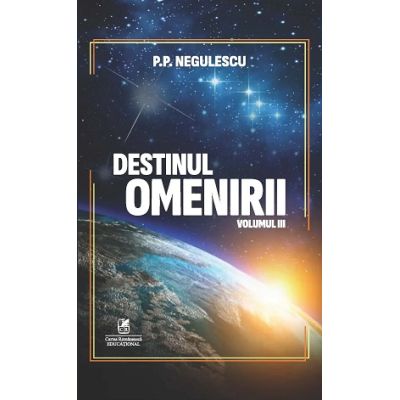 Destinul omenirii volumul 3 - P. P. Negulescu