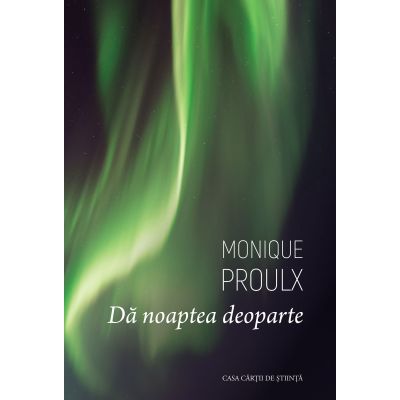 Da noaptea deoparte - Monique Proulx