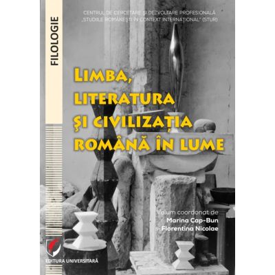 Limba literatura si civilizatia romana in lume - Florentina Nicolae Marina Cap-Bun