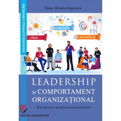 Leadership si comportament organizational. Note de curs pentru uzul masteranzilor - Elena Oliviana Epurescu