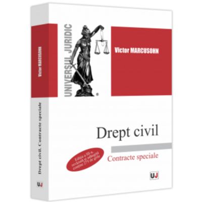 Drept civil. Contracte speciale editia a 3-a revazuta si adaugita - Victor Marcusohn