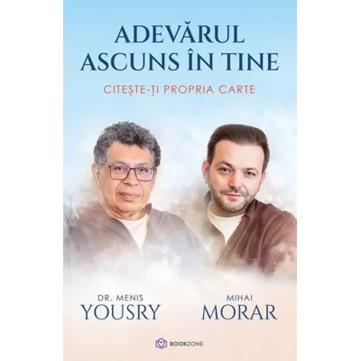 Adevarul ascuns in tine. Citeste-ti propria carte - Dr. Menis Yousry Mihai Morar