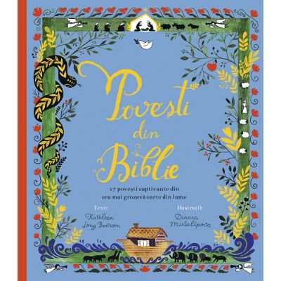 Povesti din Biblie. 17 povesti captivante din cea mai grozava carte din lume editie cartonata - Kathleen Long Bostrom Dinara Mirtalipova
