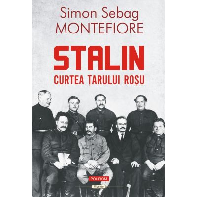 Stalin. Curtea tarului rosu editia 2023 - Simon Sebag Montefiore