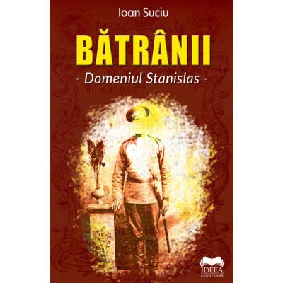 Batranii. Domeniul Stanislas  Ioan Suciu