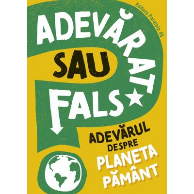 ADEVARAT SAU FALS Adevarul despre planeta Pamant - Sonya Newland