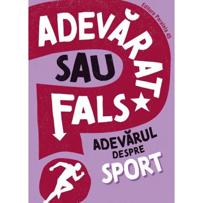 ADEVARAT SAU FALS Adevarul despre sport - Annabel Savery