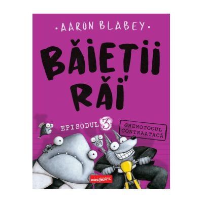 Baietii Rai. Episodul 3. Ghemotocul contraataca - Aaron Blabey