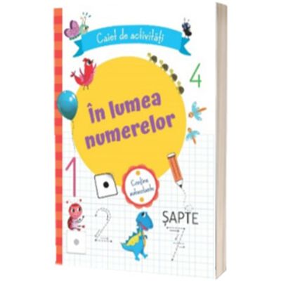 In lumea numerelor. Caiet de activitati