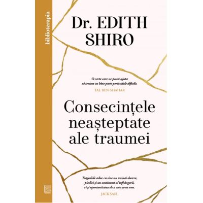 Consecintele neasteptate ale traumei - Dr. Edith Shiro