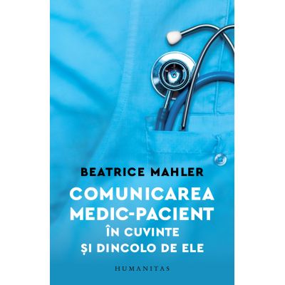 Comunicarea medicpacient in cuvinte si dincolo de ele - Beatrice Mahler