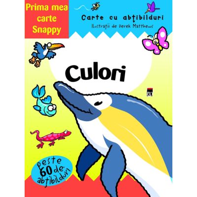 Culori. Carte cu abtibilduri. Colectia Prima mea carte Snappy. Reeditare