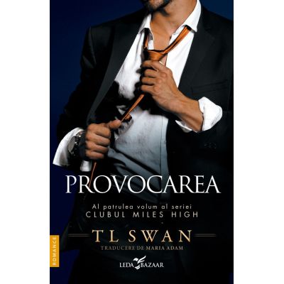 Provocarea vol. 4 din seria Miles High - T L Swan