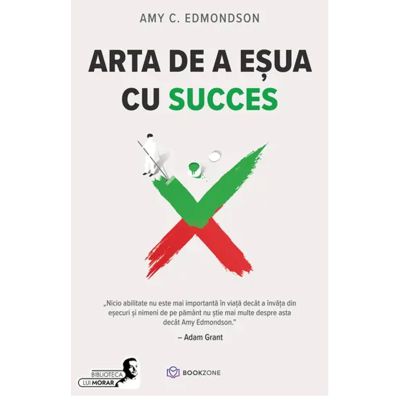 Arta de a esua cu succes - Amy C. Edmondson