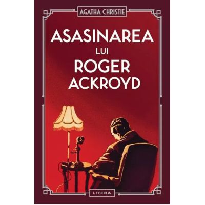 Asasinarea lui Roger Ackroyd vol. 4 - Agatha Christie