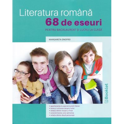 Literatura romana. 68 de eseuri pentru bacalaureat si lucru la clasa - Margareta Onofrei