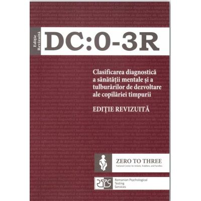 DC 0-3R Clasificarea diagnostica a sanatatii mentale si a tulburarilor de dezvoltare ale copilariei timpurii. Editie revizuita