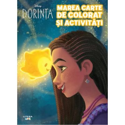 Disney. Dorinta. Marea carte de colorat si activitati