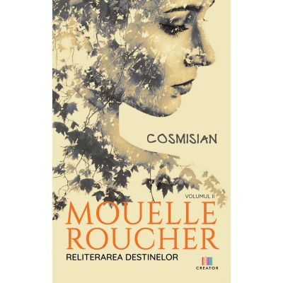 Mouelle Roucher Vol. 2 Reliterarea destinelor - Cosmisian