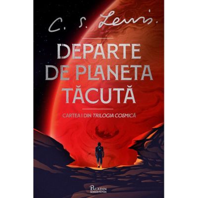 Trilogia Cosmica 1. Departe de Planeta Tacuta - C. S. Lewis