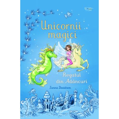 Unicornii magici. Regatul din Adancuri Usborne - Usborne Books