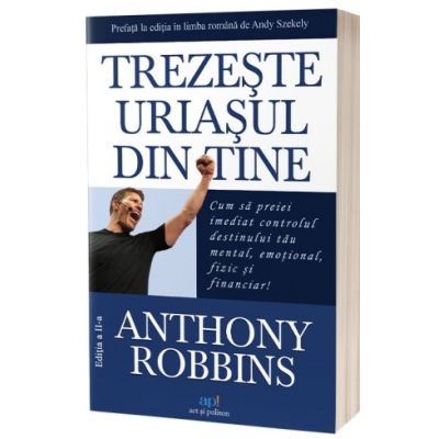 Trezeste uriasul din tine Editia 2 - Tony Robbins