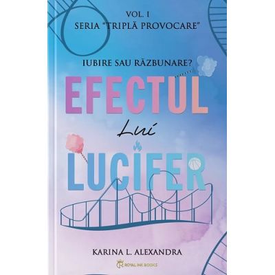 Seria Tripla provocare Volumul 1 Efectul lui Lucifer - Karina L. Alexandra