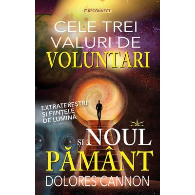 Cele 3 valuri de voluntari si Noul Pamant - Dolores Cannon