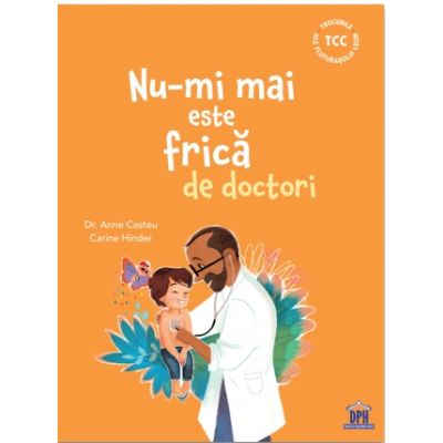 Nu-mi mai este frica de doctori - Dr. Anne Casteu